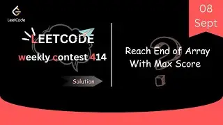 Reach End of Array With Max Score || LeetCode Weekly Contest 414 || Leetcode Solution