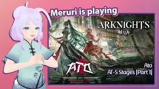 Playing Arknights: Ato Event AT-S stages [Part 1]