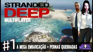 STRANDED DEEP Multiplayer - Mega Embarca&ccedil;&atilde;o - Gameplay PTBR