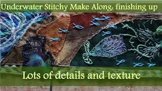 Finishing up | adding texture and details | Underwater Stitchy Make Along