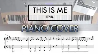 This Is Me - Kesha (from The Greatest Showman) | Piano Cover (with Sheet Music)
