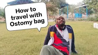 How to travel with Ostomy bag | Fear of Travelling with Stoma bag | Indian Ostomy boy