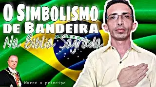 SÍMBOLOS NA BÍBLIA | BÍBLIA DE FATO o senhor é nossa bandeira,bandeira nacional historia