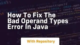 how to fix the bad operand types error in java
