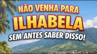 NÃO VENHA PARA ILHABELA SEM ANTES SABER SOBRE ESSAS TAXAS