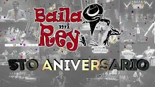 5to Aniversario Baila mi Rey | Gracias por ser parte de esta historia