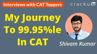 Strategy to 99.95%le in CAT 2020 | Interview With CAT Toppers | Shivam Kumar