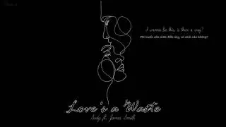 [ENG/VIETSUB] Love's A Waste ! ( Sody - ft. James Smith )