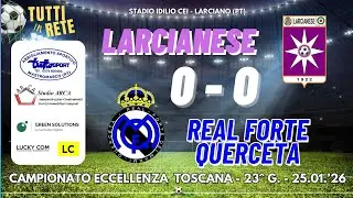 LARCIANESE  0 - 0  REAL FORTE QUERCETA - Partita Integrale