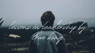lesson on leadership by true king// leader's sacrifice// meaning of true leader