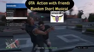 GTA  Action with friends Random Short Musical
