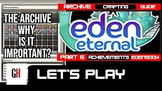 Archive and Crafting Guide, Why Is It Important - Eden Eternal Let&rsquo;s Play 6