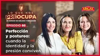 Lo Que Nos Preocupa T2 | Episodio 2 con Noe López, Cris Blanco y Bea Urigoitia