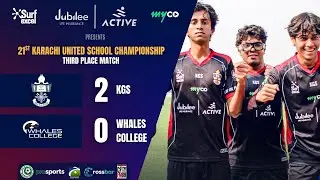 KGS vs Whales College | 21st Karachi United School Championship | Third Place Playoff