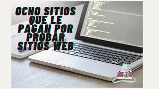 Ocho sitios que le pagan por probar sitios web