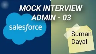 Mock interview for Salesforce Admin - 03