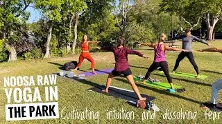 Noosa Raw - Alignment yoga 60 min class 'Cultivating intuition and dissolving fear'