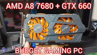 Budget gaming pc (amd a8 7680 + gtx 660) tested in Valorant, Resident evil 2 remake and GTA 5 (2025)