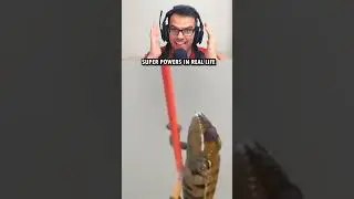 SUPER POWERS IN REAL LIFE !!