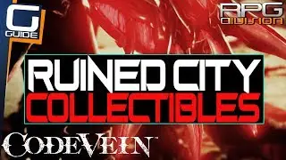 CODE VEIN - Ruined City Important Collectibles (Vestiges, Weapons, Armor)