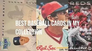UNVEILING MY BEST / FAVORITE BASEBALL CARDS IN MY COLLECTION 