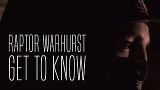 Raptor Warhurst - Get To Know | Music Video | Don't Flop