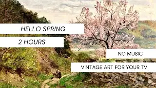 Vintage Art for TV | Spring TV Art | 2 Hours No Music | Free TV Art | Landscape Painting