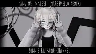 【MMD】.:: Sing Me To Sleep ::. (Marshmellow Remix)