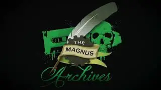 THE MAGNUS ARCHIVES #64 &ndash; Burial Rites