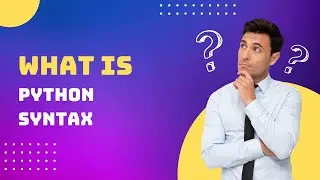 Python Syntax. Basic Python Syntax You Need To Know.