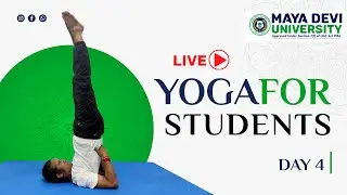 Yoga for Students Day 4 | Morning Session | Boost Focus, Fitness | Maya Devi University