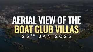 The Boat Club Villas - Aerial Footage from 25th Jan 2025 | Move-In in 6 Months!