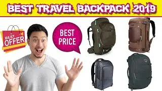 Best Travel Backpacks in 2019- The  5 Best Backpack For Traveling