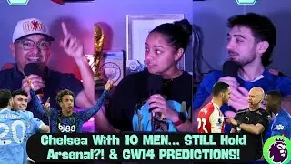 City Nearly Loses, Sunderland Comeback & 10-Man Chelsea Stuns Arsenal! GW13 Recap & GW14 Predictions