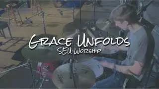 GRACE UNFOLDS | @SEUWorship | DRUM COVER