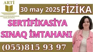 ARTİ Fizika Sertifikasiya Sınaq imtahanı 30 may 2025. Sertifikasiya Fizika 2025 sınaq izahı