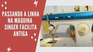 PASSAR LINHA NA MÁQUINA DE FACILITA ANTIGA