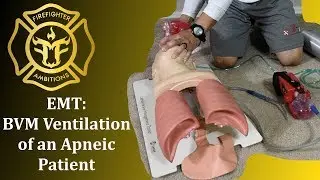 NREMT BVM of an Apneic Adult Patient: Firefighter EMT Guide (PASS THE EXAM)