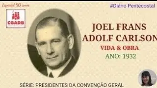 JOEL CARLSON  | PRESIDENTES DA CGADB | Especial de Anivers&aacute;rio 90 Anos da CGADB