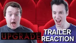 Upgrade - Red Band Trailer Reaction