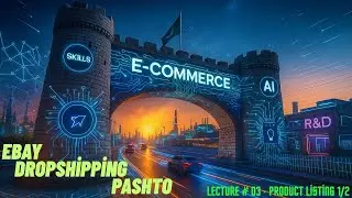 Ebay DropShipping Course in Pashto - Lecture # 03 - Product Listing - Part 01/02