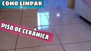 👉COMO LIMPAR | DAR BRILHO EM PISO DE CERAMICA | DICA F&Aacute;CIL POR CASA LIMPA