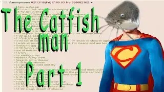 Greentext Reading- Catfishman Part 1