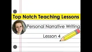 3rd Grade Writing Lesson: Personal Narrative Lesson 4