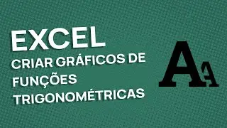Excel - Criar Gráficos de Funções Trigonométricas (Seno, Cosseno, Tangente)