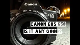Canon EOS 650 &mdash; 35-миллиметровая камера с автофокусом, о которой никто не говорит!