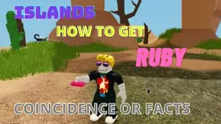 How to GET RUBY - COINCIDENCE OR FACT  - Islands - Roblox