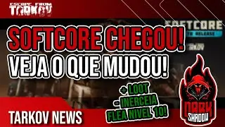 ACABOU O HARDCORE! Softcore est&aacute; ai... Veja tudo o que mudou! | Escape From Tarkov