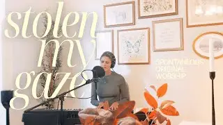 Stolen My Gaze - Spontaneous Original Worship