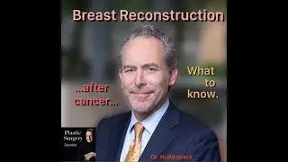 Plastic Surgery Decoded: Where Are We with Breast Reconstruction? with Dr Scott Hollenbeck - Ep 111